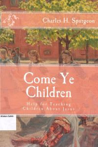 Come Ye Children: Help for Teaching Children about Jesus