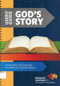 God's Story: Users' Guide: A Resource for Teaching The Bible as a Unified Whole