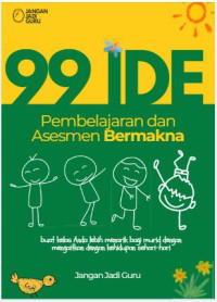 99 Ide Pembelajaran dan Asesmen Bermakna