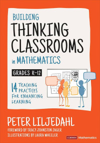 Building Thinking Classrooms in Mathematics Grades K-12