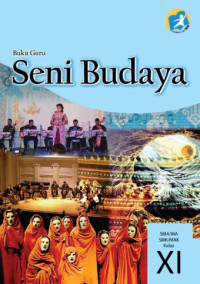Buku Guru: Seni Budaya SMA XI: Kurikulum 2013