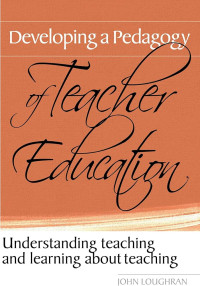 Developing a Pedagogy of Teacher Education