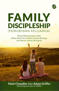 Family Discipleship (Pemuridan Keluarga)