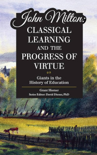 John Milton: Classical Learning and The Progress of Virtue