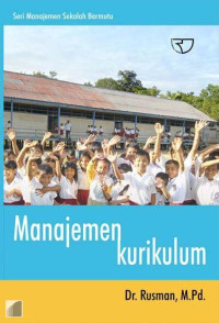 Manajemen Kurikulum: Seri Manajemen Sekolah Bermutu