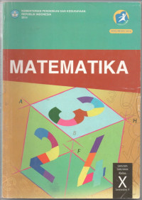 Matematika SMA X Semester 1: Kurikulum 2013: Edisi Revisi 2014