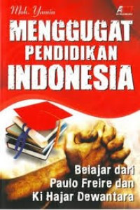 MENGGUGAT PENDIDIKAN INDONESIA