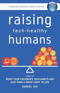 Image of Raising Tech-Healthy Humans - Christian Parenting Edition