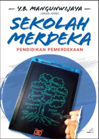 Sekolah Merdeka: Pendidikan Pemerdekaan