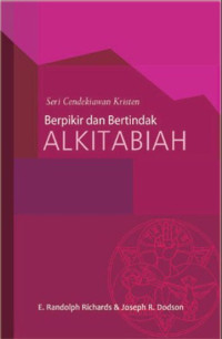 Seri Cendekiawan Kristen: Berpikir dan Bertindak Alkitabiah