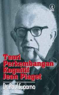 Teori Perkembangan Kognitif Jean Piaget