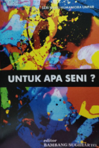 Untuk Apa Seni: Seri Buku Humaniora Unpar