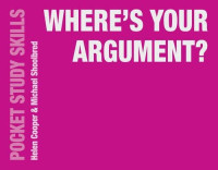 Where`s Your Argument?: Pocket Study Skills